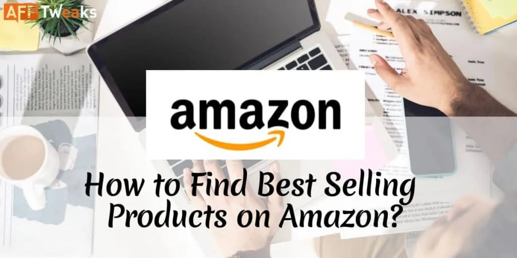 Find Best Selling Products on Amazon