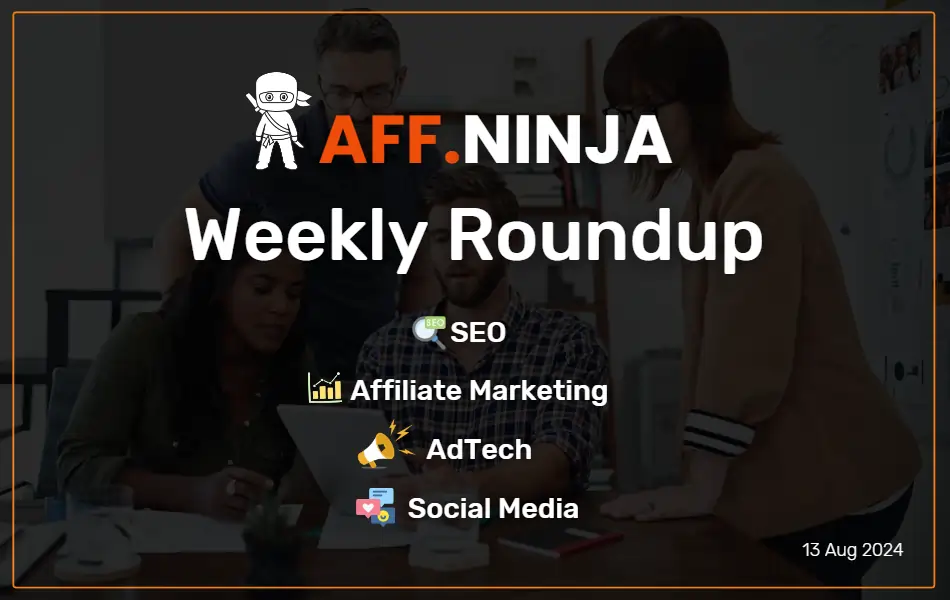 Aff.ninja Newsletter 13 Aug 2024