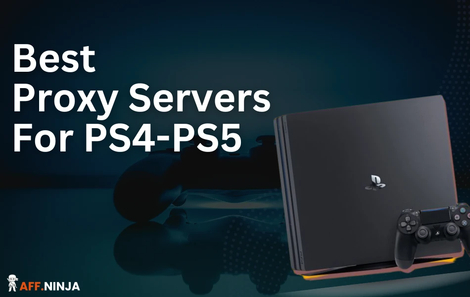 Best Proxy Servers For PS4-PS5