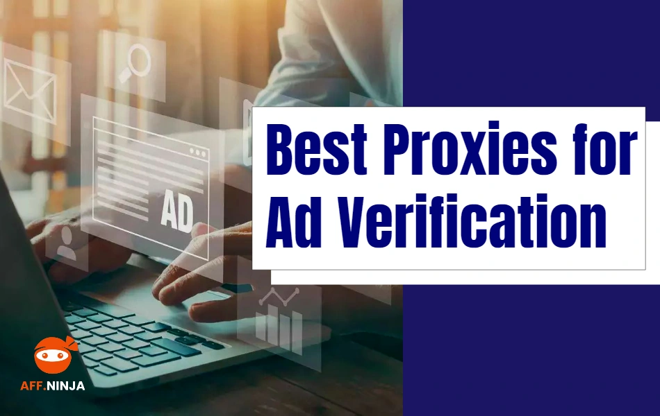 Best Proxies for Ad Verification