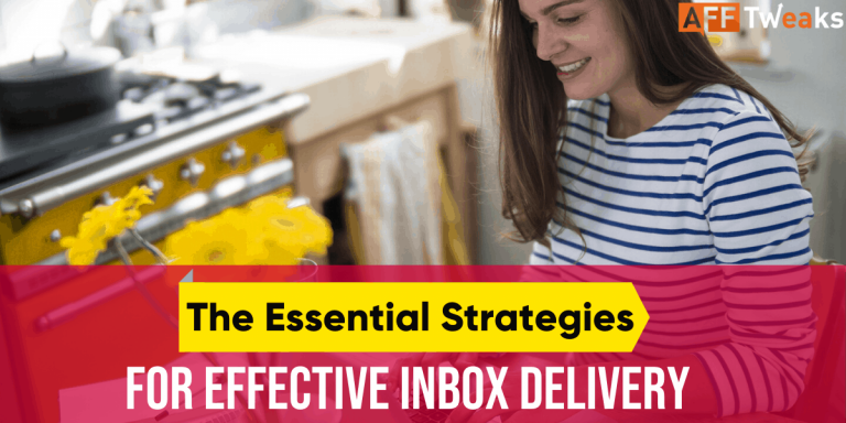 The Essential Strategies for Effective Inbox Delivery [2024]