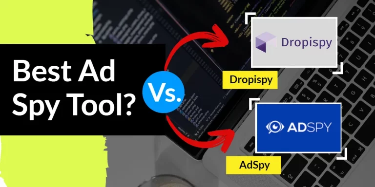 Dropispy Vs. Adspy 2024: Which Ad Spy Tool is the Best? (Benefits and Features)