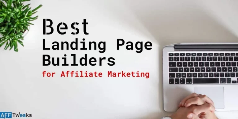 8 Best Landing Page Builders for Affiliate Marketing (Updated 2024)