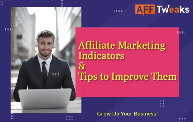 Top 5 Affiliate Marketing Indicators & Tips to Improve Them
