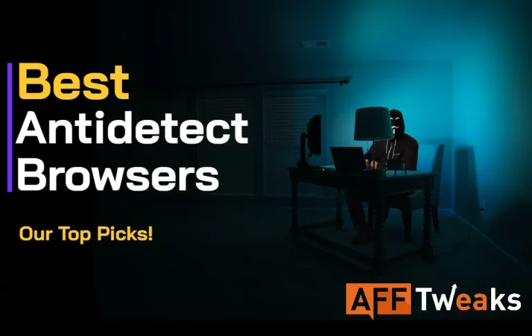 11 Best Antidetect Browsers For Affiliates in 2024: Our Top Picks!