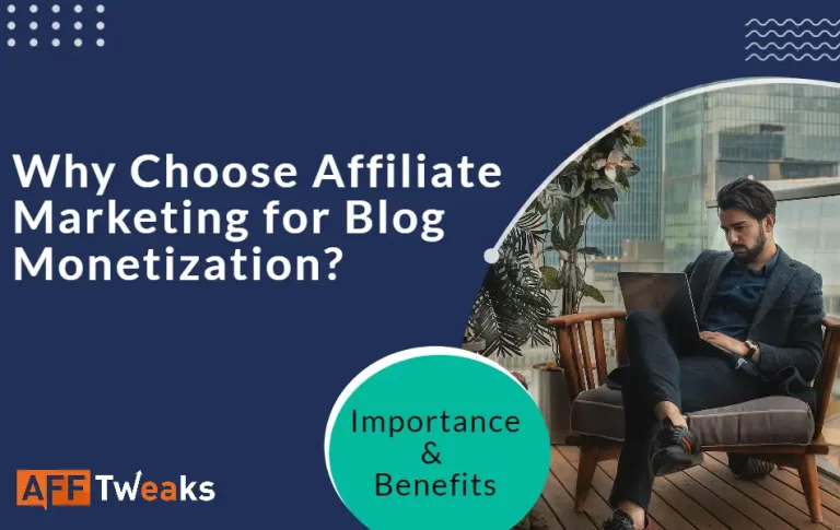 Why Choose Affiliate Marketing for Blog Monetization in 2024?