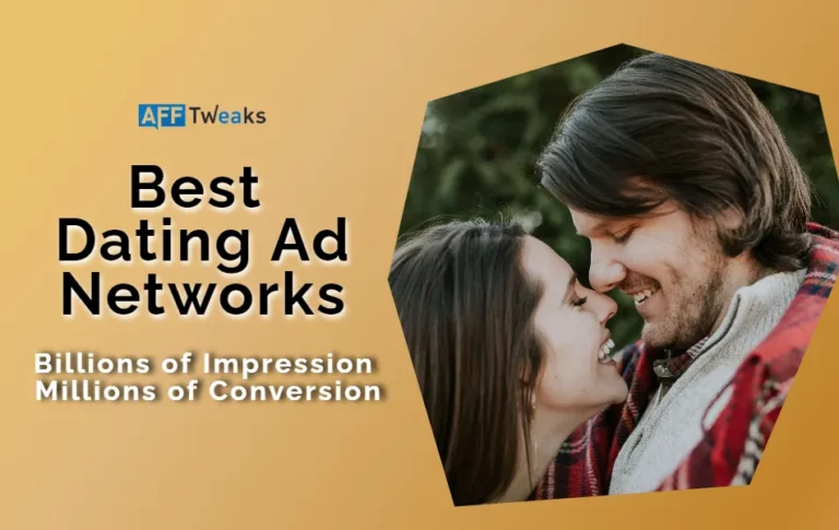 11+ Best Dating Ad Networks: Billions of Impression with Millions of Conversion