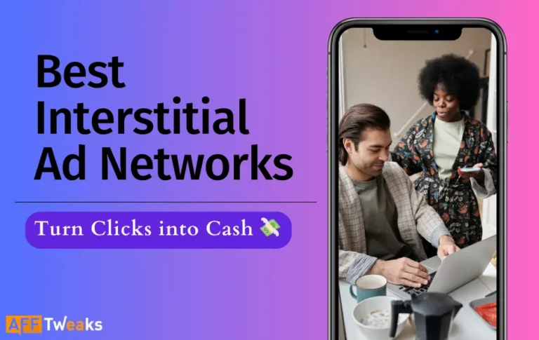 15 Best Interstitial Ad Networks in 2024 🡆 From Clicks to Cash
