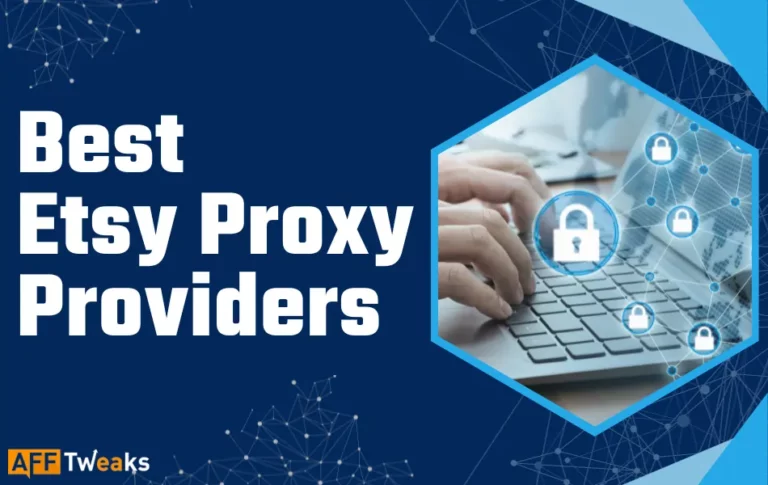 10 Best Etsy Proxy Providers → Manage & Automate Multiple Accounts